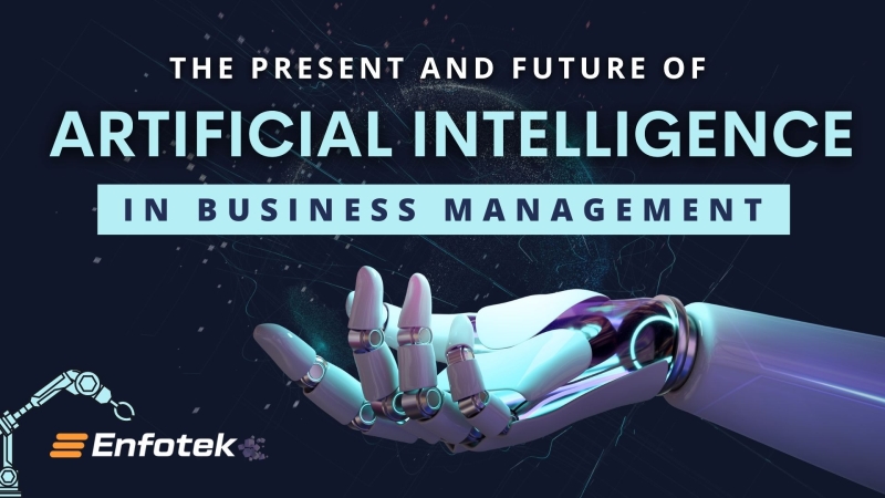 THE PRESENT AND FUTURE OF ARTIFICIAL INTELLIGENCE IN BUSINESS MANAGEMENT