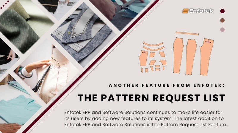 ANOTHER FEATURE FROM ENFOTEK: THE PATTERN REQUEST LIST