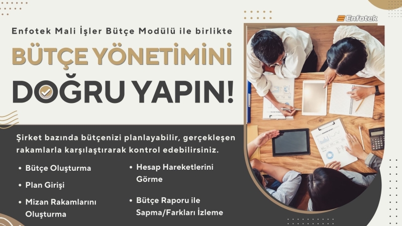 ENFOTEK MALİ İŞLER MODÜLÜ İLE: BÜTÇE YÖNETİMİNİZİ DOĞRU YAPIN!