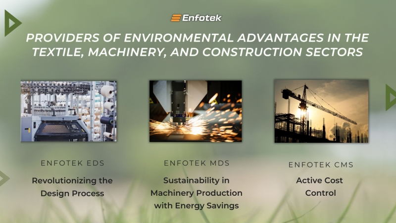 PROVIDERS OF ENVIRONMENTAL ADVANTAGES IN THE TEXTILE, MACHINERY, AND CONSTRUCTION SECTORS