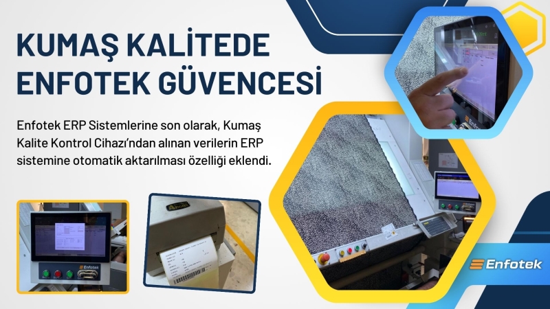 KUMAŞ KALİTEDE  ENFOTEK GÜVENCESİ